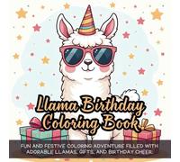 Llama Birthday Coloring Book: cute coloring book for kids, birthday coloring book for girls, llama coloring book for boys, fun animal coloring book, ... Teens, Bold and Easy Designs for Relaxation
