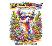 Llama Drama! A Collection of Whimsical Llamas, Desert Scenes & Mountain Escapes Coloring Book: 55 Fun, Easy & Relaxing Coloring Pages of Southwestern ... Spice Markets, Cow Skulls: for all Ages