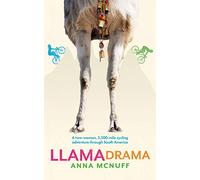 Llama Drama: A two-woman, 5,500-mile cycling adventure through South America: 3 (Anna's Adventures)