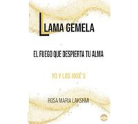 LLAMA GEMELA: EL FUEGO QUE DESPIERTA TU ALMA: YO Y LOS JOSÉ'S IDEAS PRÁCTICAS