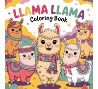Llama Llama Coloring Book: 100 Cozy and Cute Llamas Coloring Pages :: Llama Coloring Book : A Cute and Cozy Coloring Gift for Llama and Alpaca Lovers (Coloring Books by Dmtechnolab)