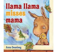 Llama Llama Misses Mama by Anna Dewdney (Mar 24 2009)
