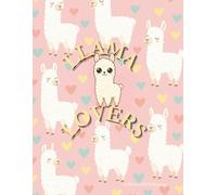 LLAMA LOVER’S NOTEBOOK: Adorable lined notebook for llama fans, girls & stationery lovers - 120-page wide ruled journal for everyday writing, notes & doodles