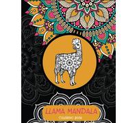 Llama Mandala Coloring Book For Adults: 40 Stress Relieving Designs for Relaxation, Beautiful Llamas Coloring Book for Llama Lovers