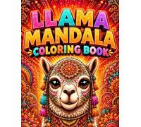 Llama Mandala Coloring Book: Llama Mandala Coloring Book: 40 Cute & Intricate Llama Mandala Designs for Stress Relief and Relaxation (Single-Sided Pages, 8.5" x 11")