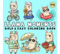Llama Moments: Bold, and Easy Llama Coloring Pages for Stress Relief - Simple and Enjoyable Designs for Teens and Adults