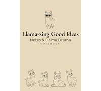 Llama-zing Good Ideas: Notes & Other Llama Drama Notebook: Cute Llama Gift, Alpaca, Farm Animal, The Good Ideas Collection, lined pages journal