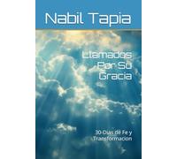 Llamados Por Su Gracia: 30-Dias de Fe y Transformacion