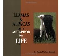Llamas and Alpacas as a Metaphor for Life