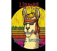 Llamas are my Spirit Animal: Llama Journal & Palnner For Taking Notes, Writing Notebook With Lined Pages, Perfect For Work Or Home, Llama Gifts For Him Or For Her. Cute Animal Gifts