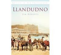 Llandudno In Old Photographs: Britain in Old Photographs