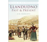 Llandudno Past and Present: Britain in Old Photographs