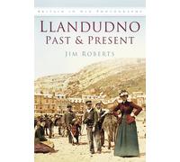 Llandudno Past and Present: Britain in Old Photographs by Jim Roberts (English)