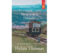 Llandudno Travel Guide: Things to do in Llandudno: A Local's Guide of things to do in Llandudno