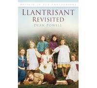 Llantrisant Revisited: Britain In Old Photographs