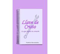 LLAVE DE CRISTO: LA QUE REPARA TU CORAZÓN: 1