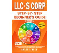 LLC & S Corp Beginner's guide: [2 Books in 1]The Most Complete Guide On How To Form, Grow, and Scale your Limited Liability Company & S-Corporation ... (Start A Business For Beginners Series)