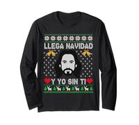 Llega Navidad y yo sin ti Long Sleeve T-Shirt