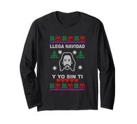 Llega Navidad y yo sin ti Long Sleeve T-Shirt