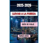 llevar a la fuerza GUÍA DE VIAJE 2025-2026: Experimente la máxima fusión de tradición e innovación.