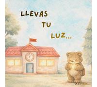 Llevas Tu Luz: (Bear Your Light) Spanish Edition