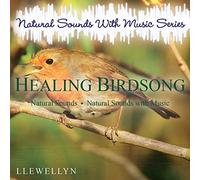 Llewellyn - [Natural Sounds With Music Series] Healing Birdsong: Natural Sounds/Natural Sounds With Music