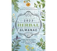 Llewellyn's 2023 Herbal Almanac: A Practical Guide to Growing, Cooking & Crafting (Llewellyn's Herbal Almanac)