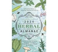 Llewellyn's 2024 Herbal Almanac: A Practical Guide to Growing, Cooking & Crafting (Llewellyn's Herbal Almanac)