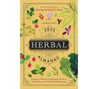 Llewellyn's 2025 Herbal Almanac: A Practical Guide to Growing, Cooking & Crafting (Llewellyn's 2025 Calendars, Almanacs & Datebooks)