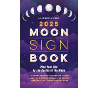 Llewellyn's 2025 Moon Sign Book: Plan Your Life by the Cycles of the Moon (Llewellyn's 2025 Calendars, Almanacs & Datebooks)