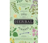 Llewellyn's 2026 Herbal Almanac: A Practical Guide to Growing, Cooking & Crafting (Llewellyn's 2026 Calendars, Almanacs & Datebooks)