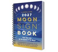 Llewellyn's 2027 Moon Sign Book : Plan Your Life by the Cycles of the Moon