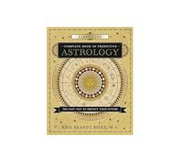 Llewellyn's Complete Book of Predictive Astrology: The Easy Way to Predict Your Future: 3 (Llewellyn's Complete Book Series)