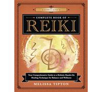Llewellyn's Complete Book of Reiki: Your Comprehensive Guide to a Holistic Hands-On Healing Technique for Balance and Wellness: 15