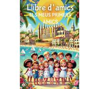 Llibre d'amics - Els meus primers amics: Un llibre d’amics molt especial per a nins i nines - per escriure, marcar, pintar i recordar