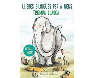 LLIBRES BILINGÜES PER A NENS - CATALÀ/ANGLÈS - TROMPA LLARGA: Children bilingual books - Catalan/English - Long Trunk - 4-6 years old learn languages