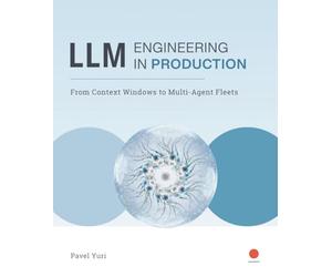 LLM Engineering in PRODUCTION: From Context Windows to Multi-Agent Fleets