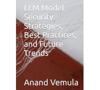 LLM Model Security: Strategies, Best Practices, and Future Trends