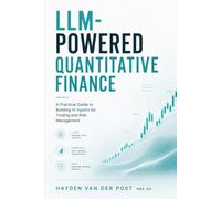 LLM-Powered Quantitative Finance: A Practical Guide to Building AI Agents for Trading and Risk Management
