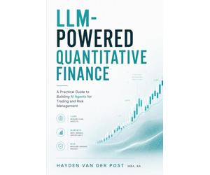 LLM-Powered Quantitative Finance: A Practical Guide to Building AI Agents for Trading and Risk Management