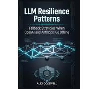 LLM Resilience Patterns Fallback Strategies When OpenAI and Anthropic Go Offline