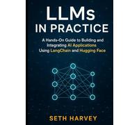 LLMs in Practice: A Hands-On Guide to Building and Integrating AI Applications Using LangChain and Hugging Face