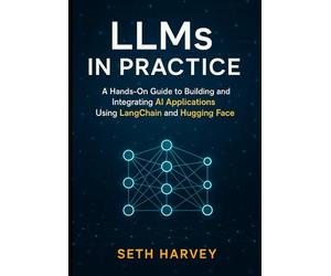 LLMs in Practice: A Hands-On Guide to Building and Integrating AI Applications Using LangChain and Hugging Face