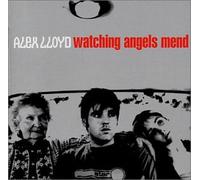 Lloyd, Alex - Watching Angels Mend