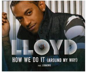 Lloyd - How We Do It 'around My Way'