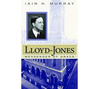 Lloyd-Jones: Messenger of Grace
