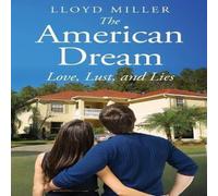 Lloyd Miller The American Dream: Love, Lust, & Lies Paperback Book Lloyd Miller Multicolor