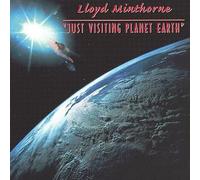 Lloyd Minthorne - Just Visiting Planet Earth