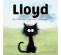 Lloyd: Not a lion, not a crocodile...just Lloyd.: A Cute Story Book For Kids, Toddlers and Preschoolers