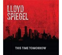 Lloyd Spiegel - This Time Tomorrow